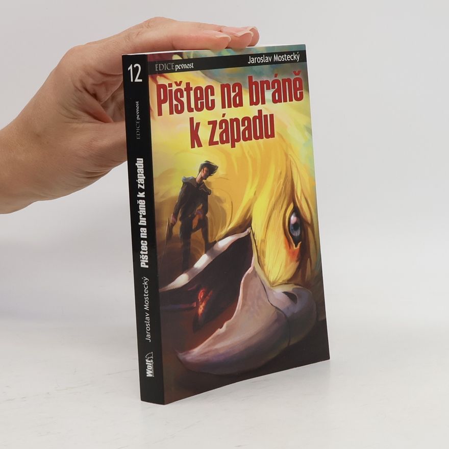 Jaroslav Mostecký Pištec na bráně k západu