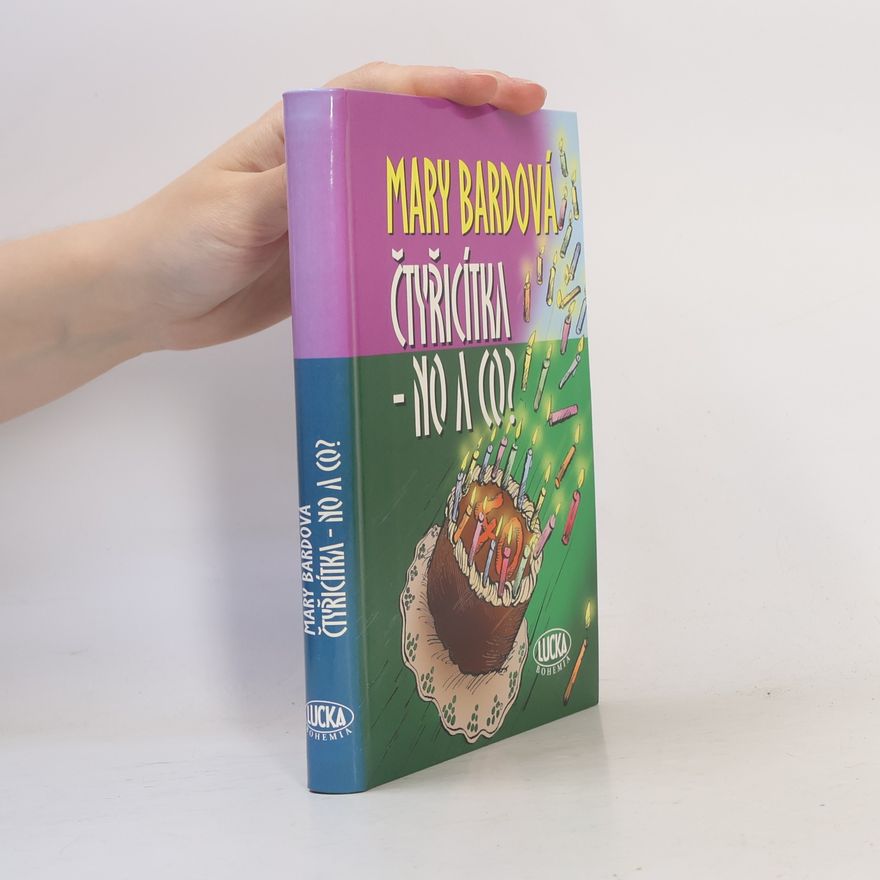 Mary Bard Čtyřicítka - no a co?