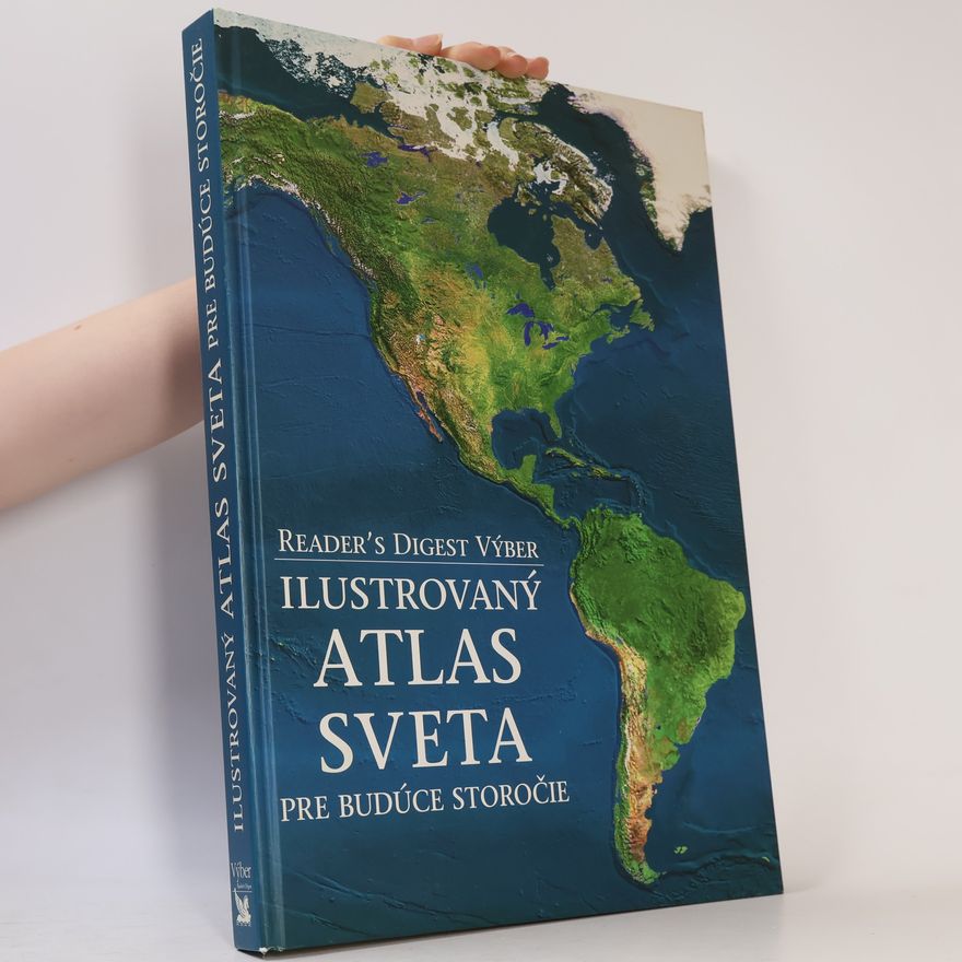 Kolektiv autorů Ilustrovaný atlas sveta pre budúce storočie