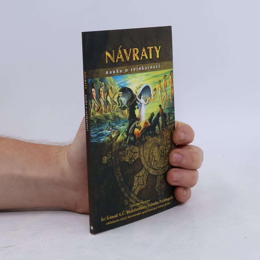 A. C. Bhaktivedanta Swami Prabhupada Návraty. Nauka o reinkarnaci