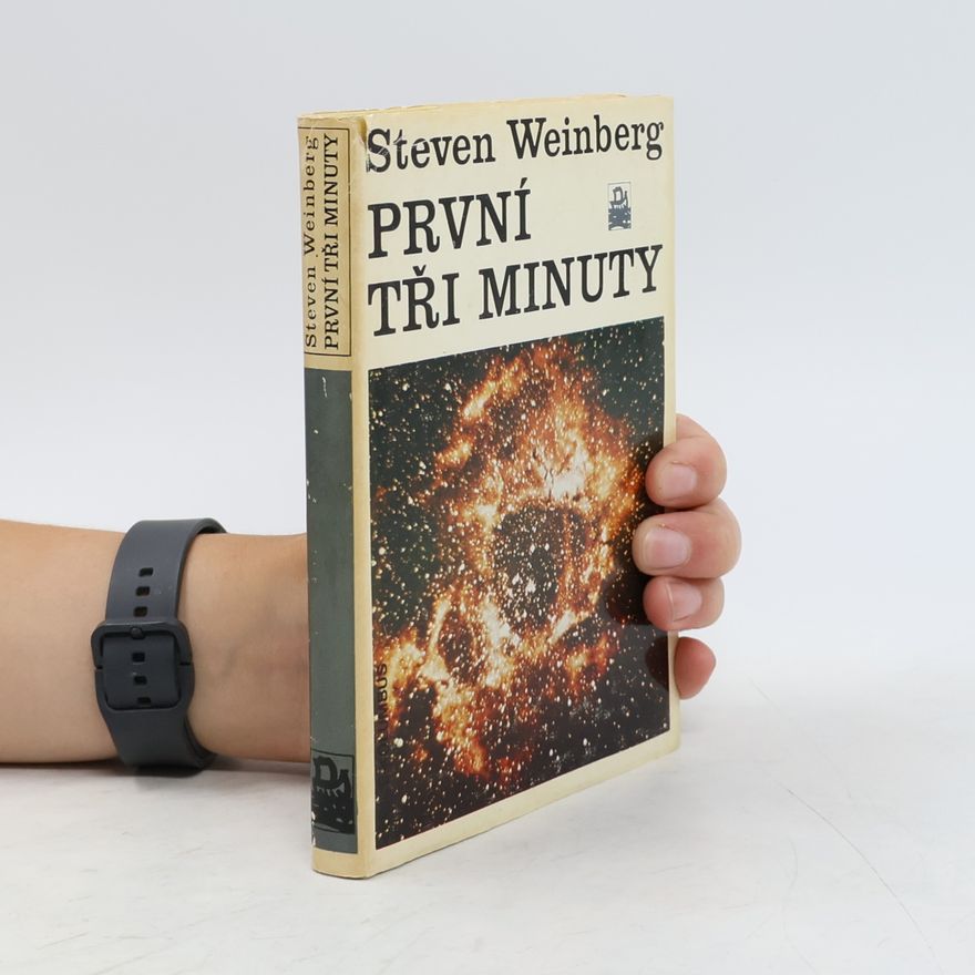 Steven Weinberg První tři minuty
