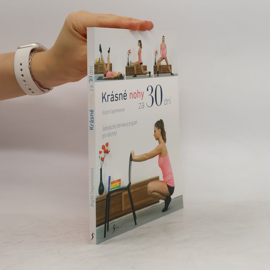 Brigitte Engammare Krásné nohy za 30 dní. Jednoduchý tréninkový program pro všechny!
