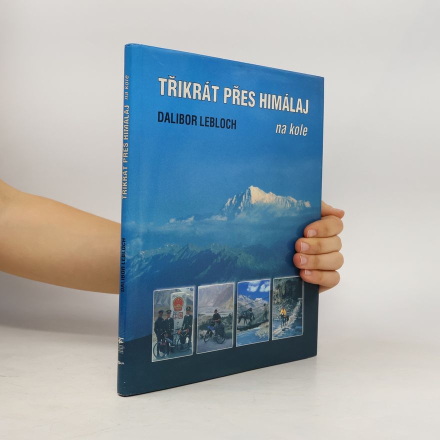 Dalibor Lebloch Třikrát přes Himaláj na kole