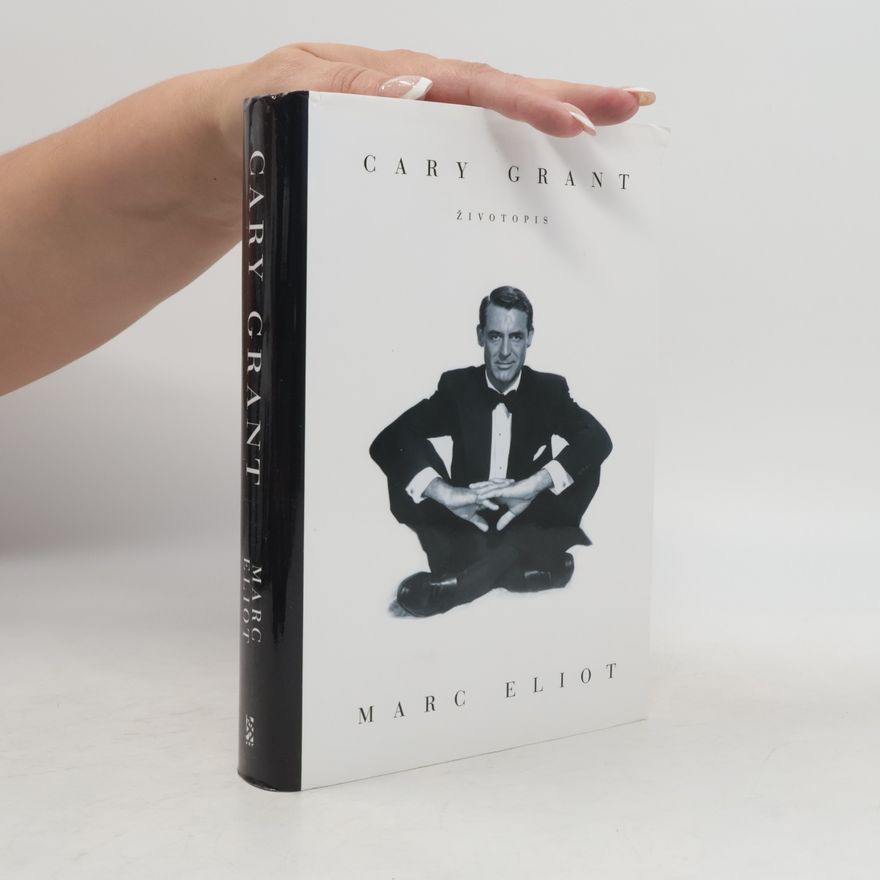 Marc Eliot Cary Grant. Životopis