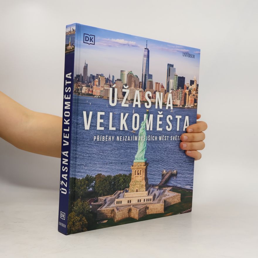 Jan Šindelka Úžasná velkoměsta : příběhy nejzajímavějších měst světa