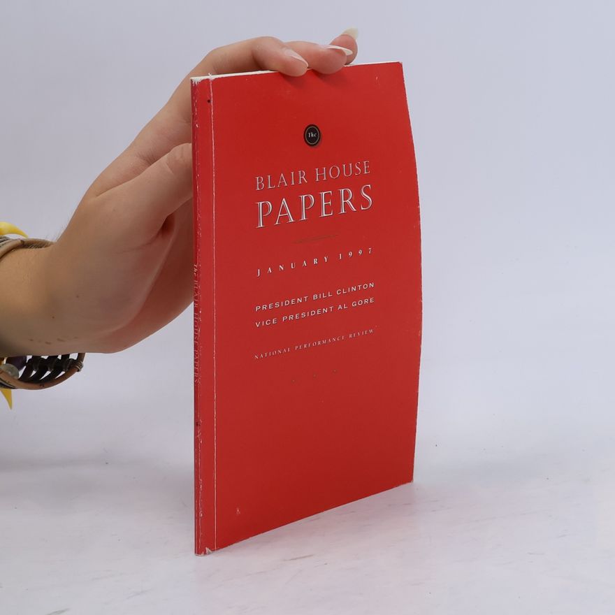 Bill Clinton The Blair House Papers