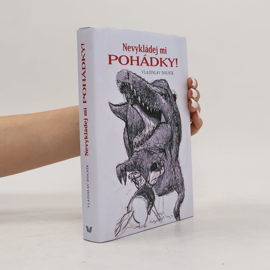 Vladislav Dolník Nevykládej mi pohádky!