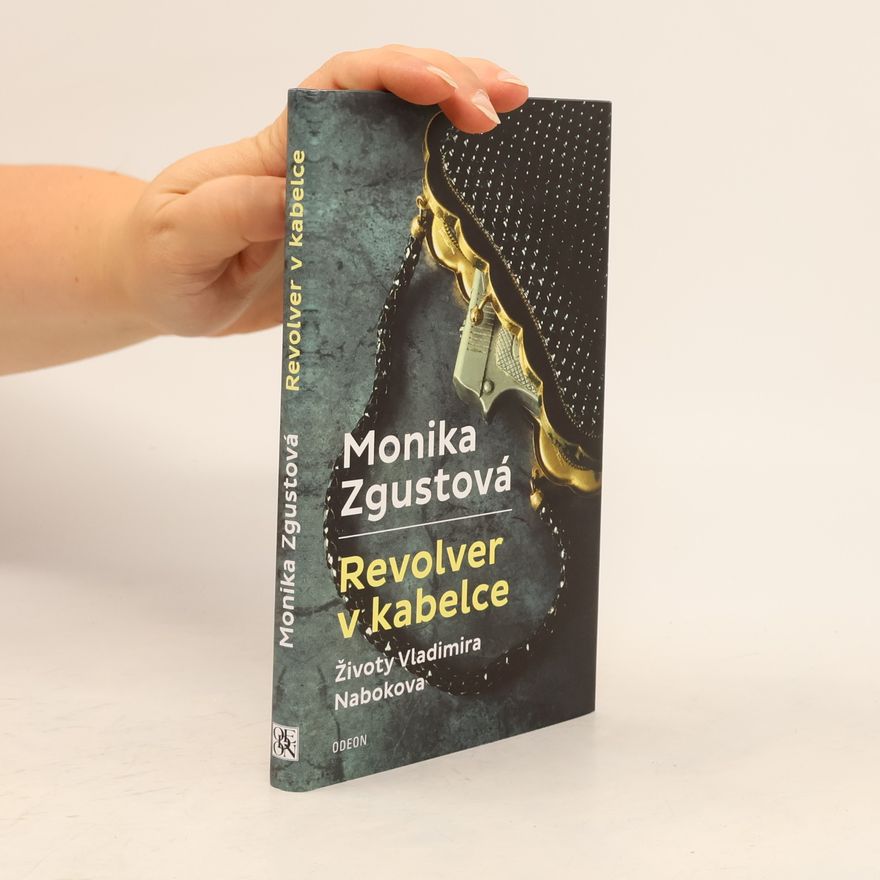 Monika Zgustová Revolver v kabelce – Životy Vladimira Nabokova