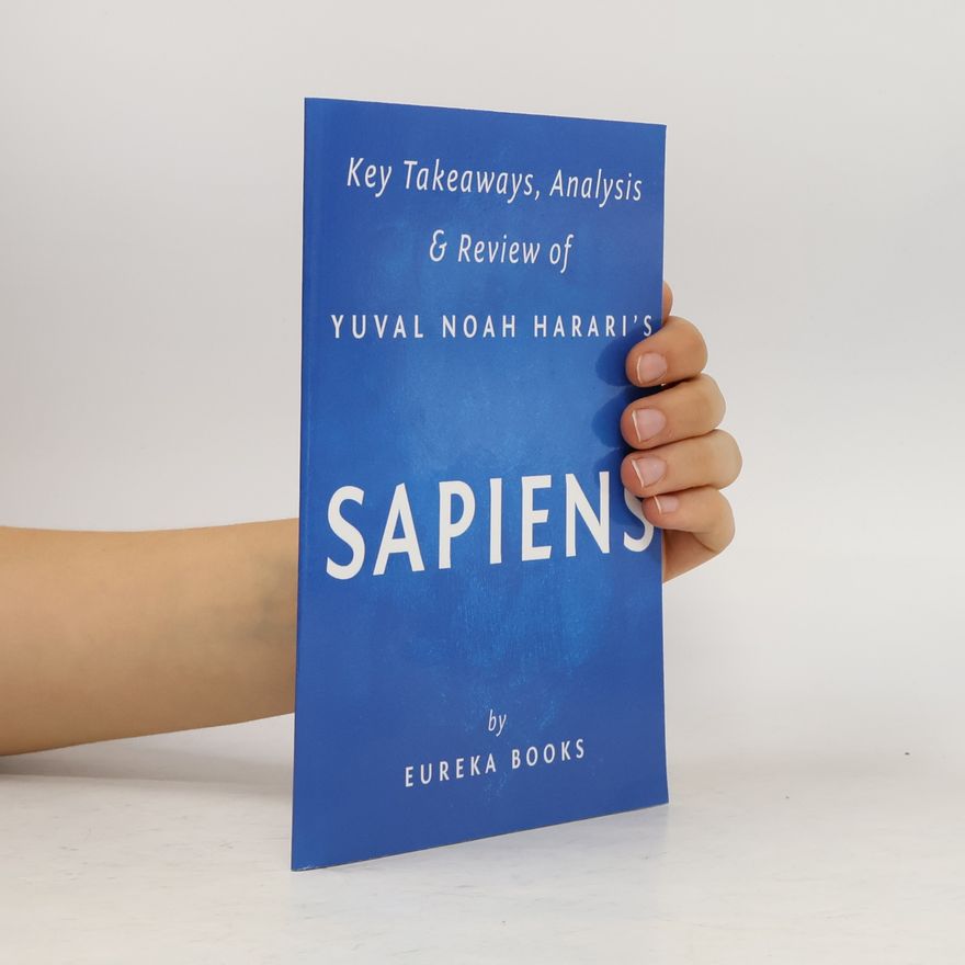 Eureka Books Key Takeaways, Analysis & Review of Yuval Noah Harari's Sapiens