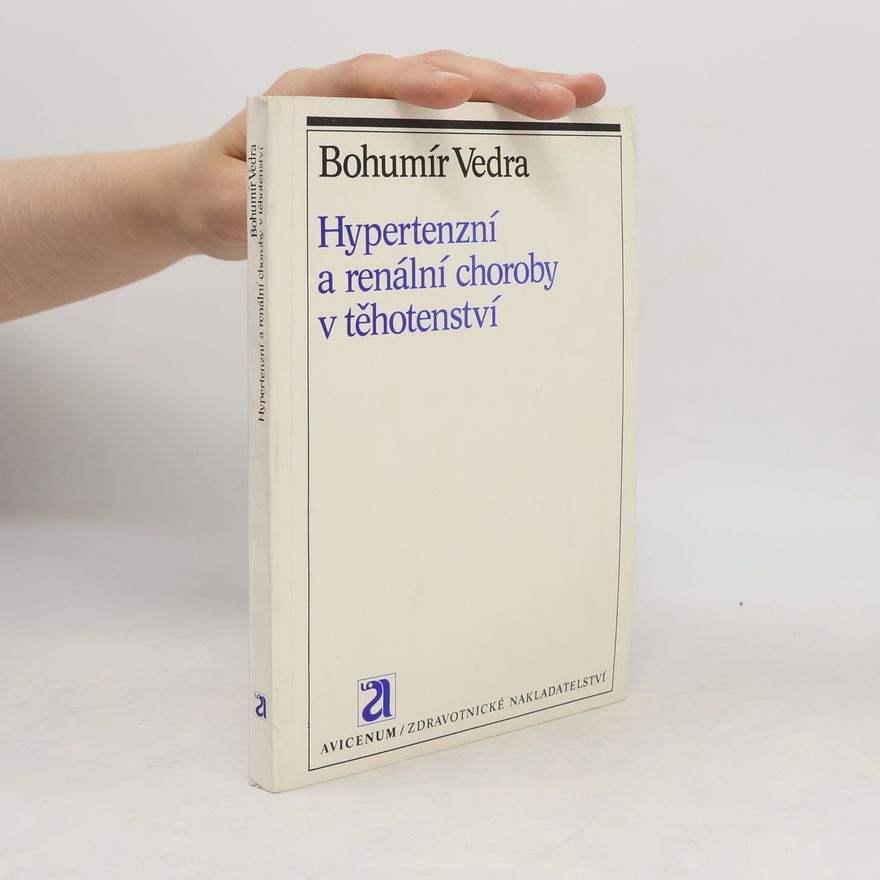 Bohumír Vedra Hypertenzní a renální choroby v těhotenství