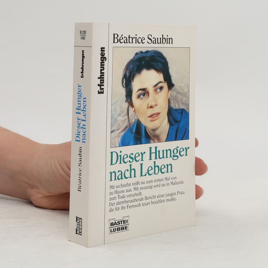 Béatrice Saubin Dieser Hunger nach Leben