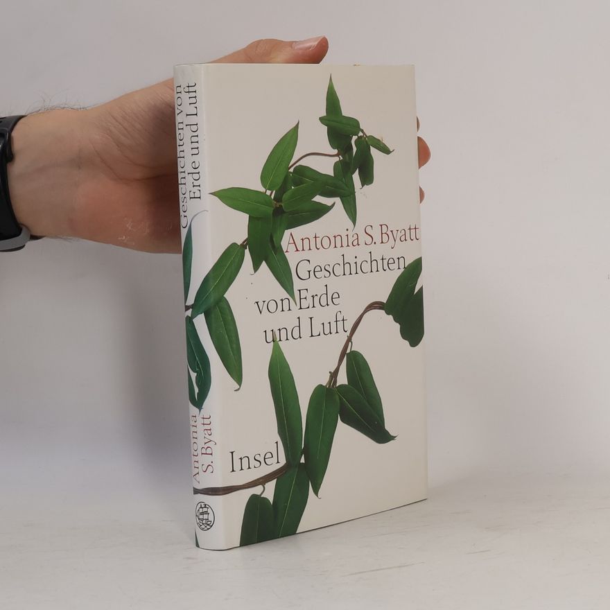 A. S. Byatt Geschichten von Erde und Luft