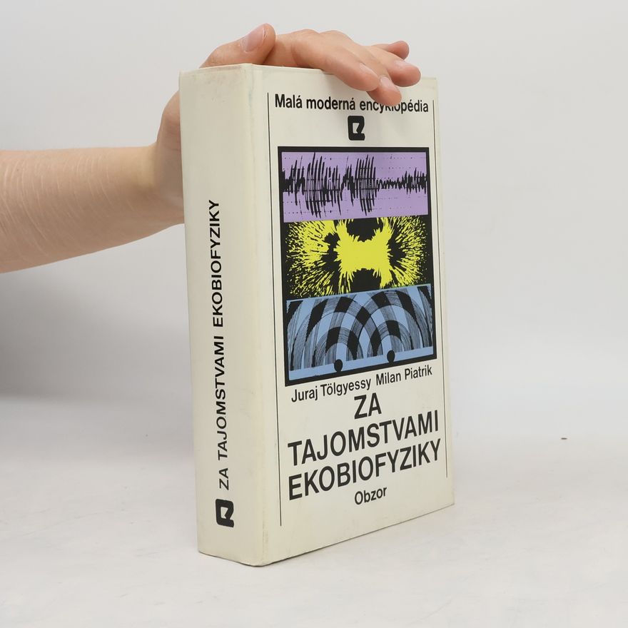 Juraj Tölgyessy Za tajomstvami ekobiofyziky