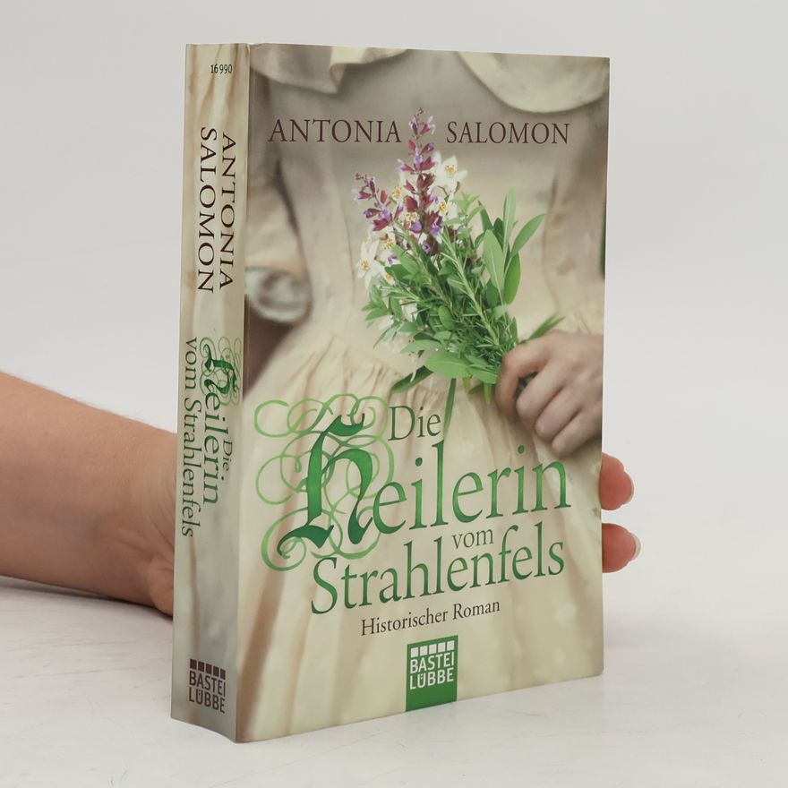 Antonia Salomon Die Heilerin vom Strahlenfels
