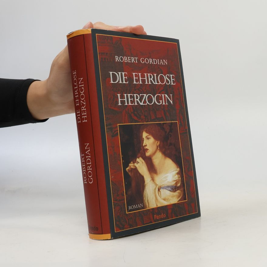 Robert Gordian Die ehrlose Herzogin