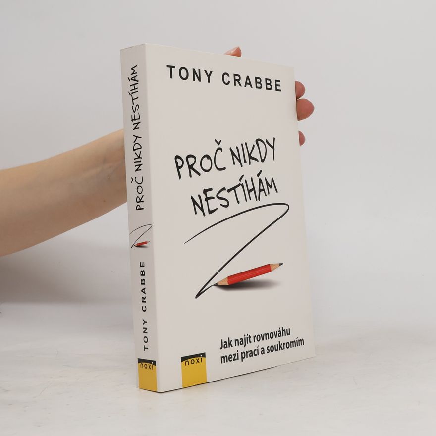 Tony Crabbe Proč nikdy nestíhám