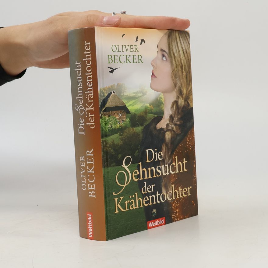 Oliver Becker Die Sehnsucht der Krähentochter