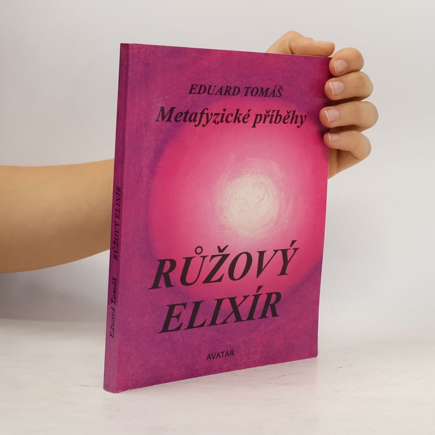 Eduard Tomáš Metafyzické příběhy. III, Růžový elixír