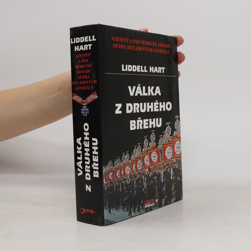B. H. Liddell Hart Válka z druhého břehu : vzestup a pád německé armády očima Hitlerových generálů
