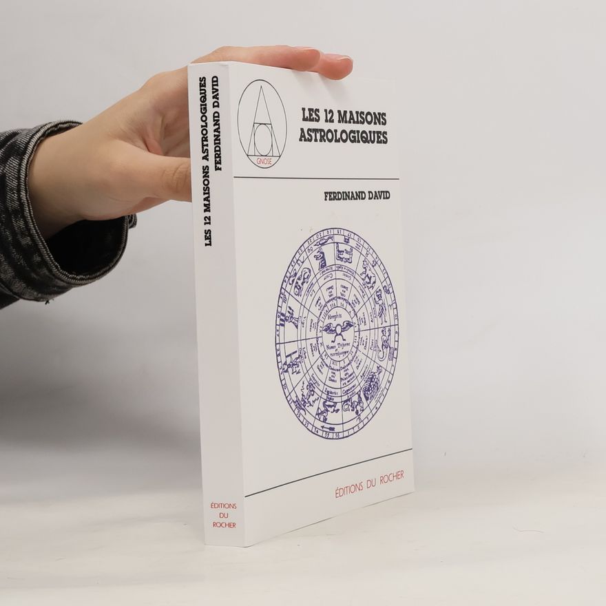 Ferdinand David Gnose: Les 12 maisons astrologiques