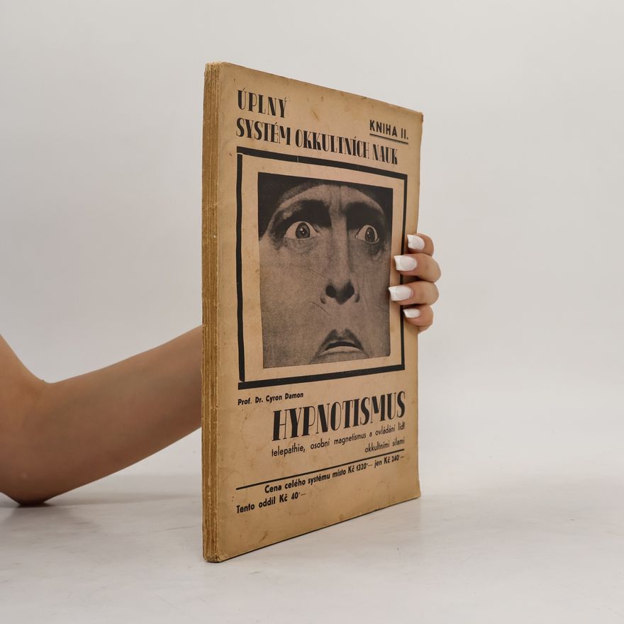 Cyron Damon Úplný systém okkultních nauk, kniha II. Hypnotismus