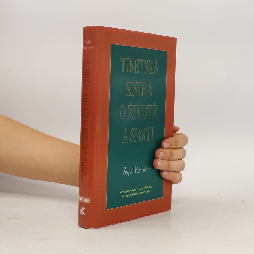 Sogyal Rinpoche Tibetská kniha o životě a smrti