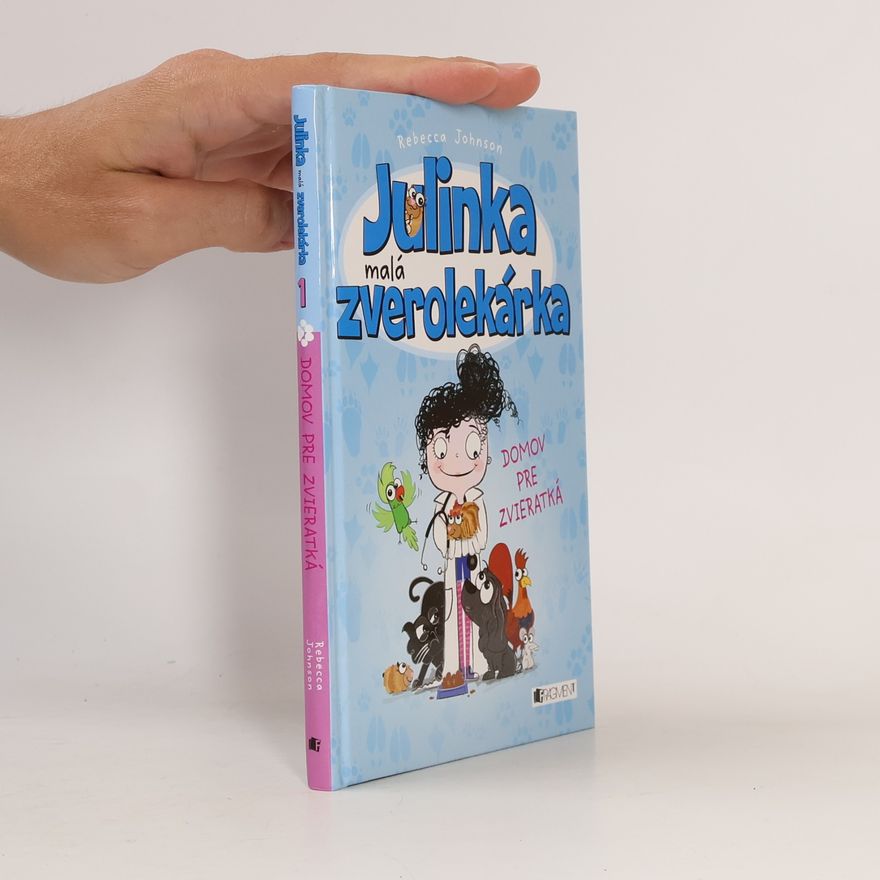 Rebecca Johnson Julinka malá zverolekárka 1. Domov pre zvieratká
