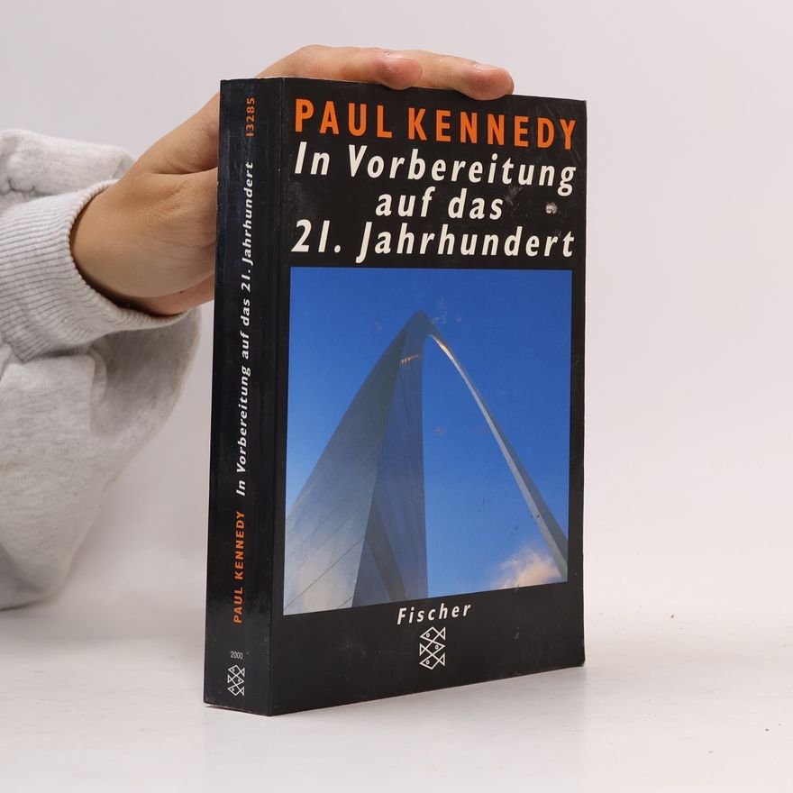 Paul Kennedy In Vorbereitung auf das 21. Jahrhundert