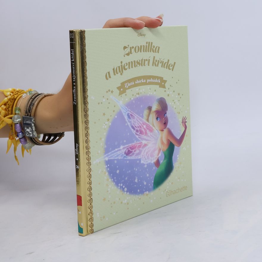Kolektiv autorů Zlatá sbírka pohádek 76. Zvonilka a tajemství křídel