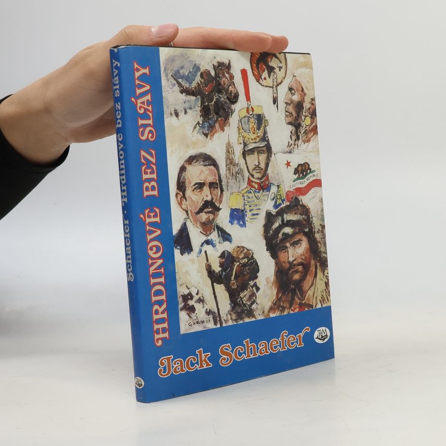 Jack Schaefer Hrdinové bez slávy