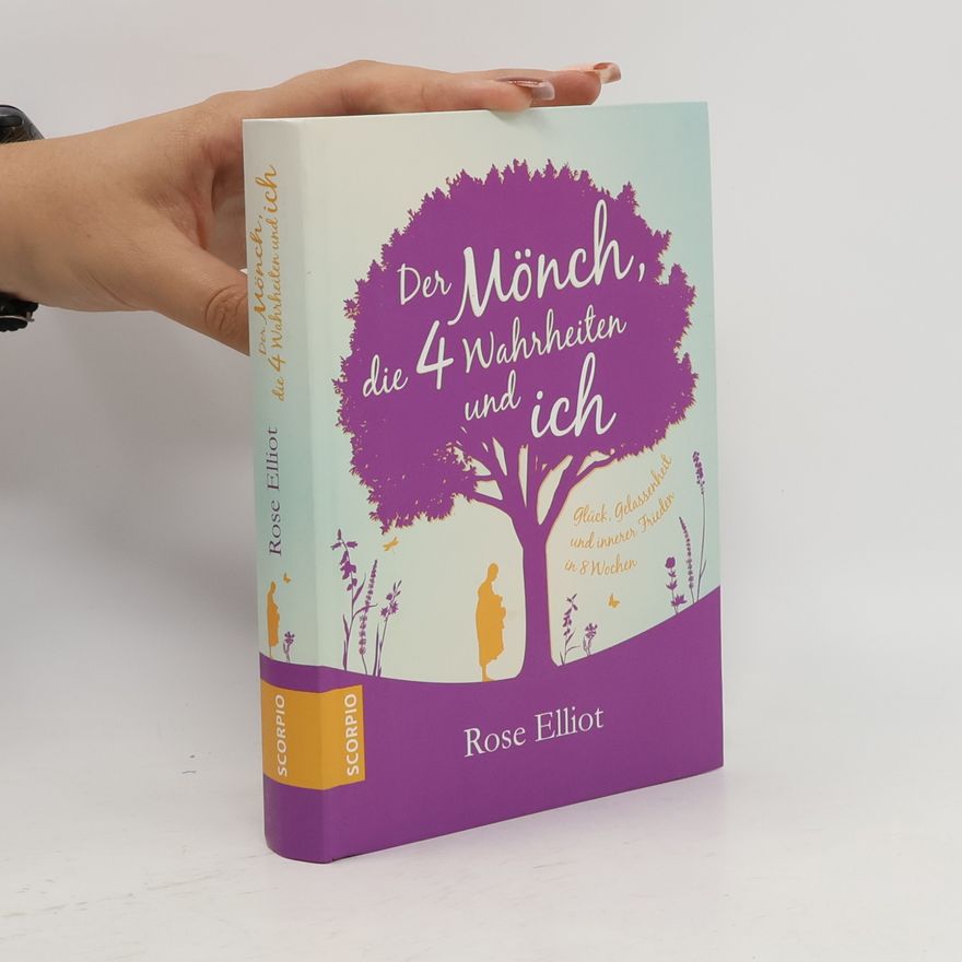 Rose Elliot Der Mönch, die 4 Wahrheiten und ich