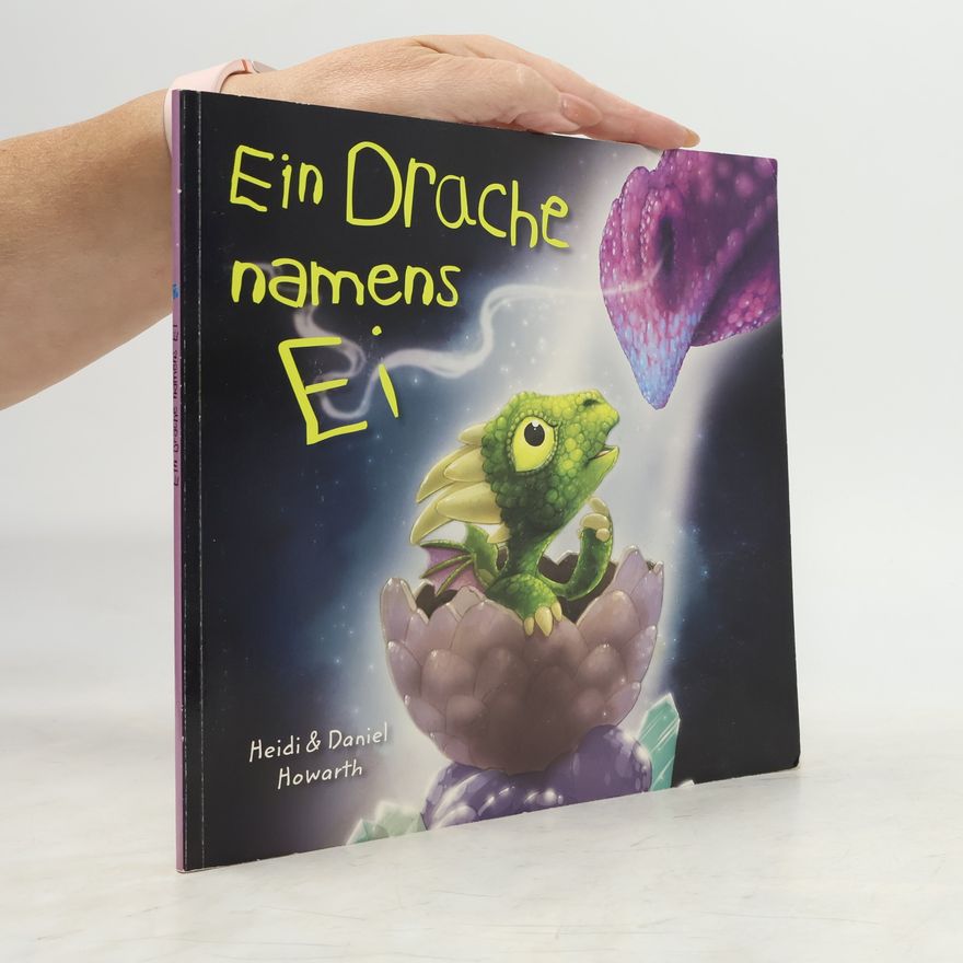 Heidi Howarth Ein Drache namens Ei