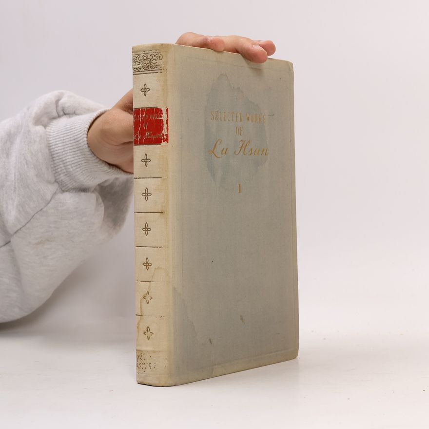 Lu Hsün Selected Works of Lu Hsun I.