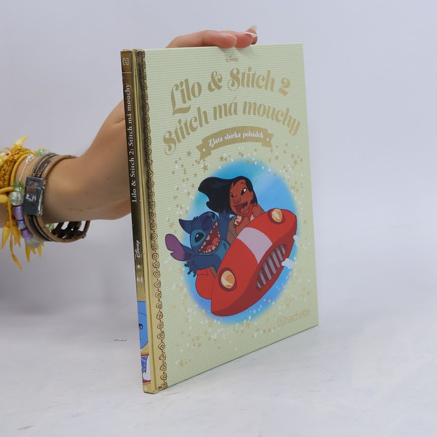 Autorenkollektiv Zlatá sbírka pohádek 64. Lilo & Stitch 2. Stitch má mouchy