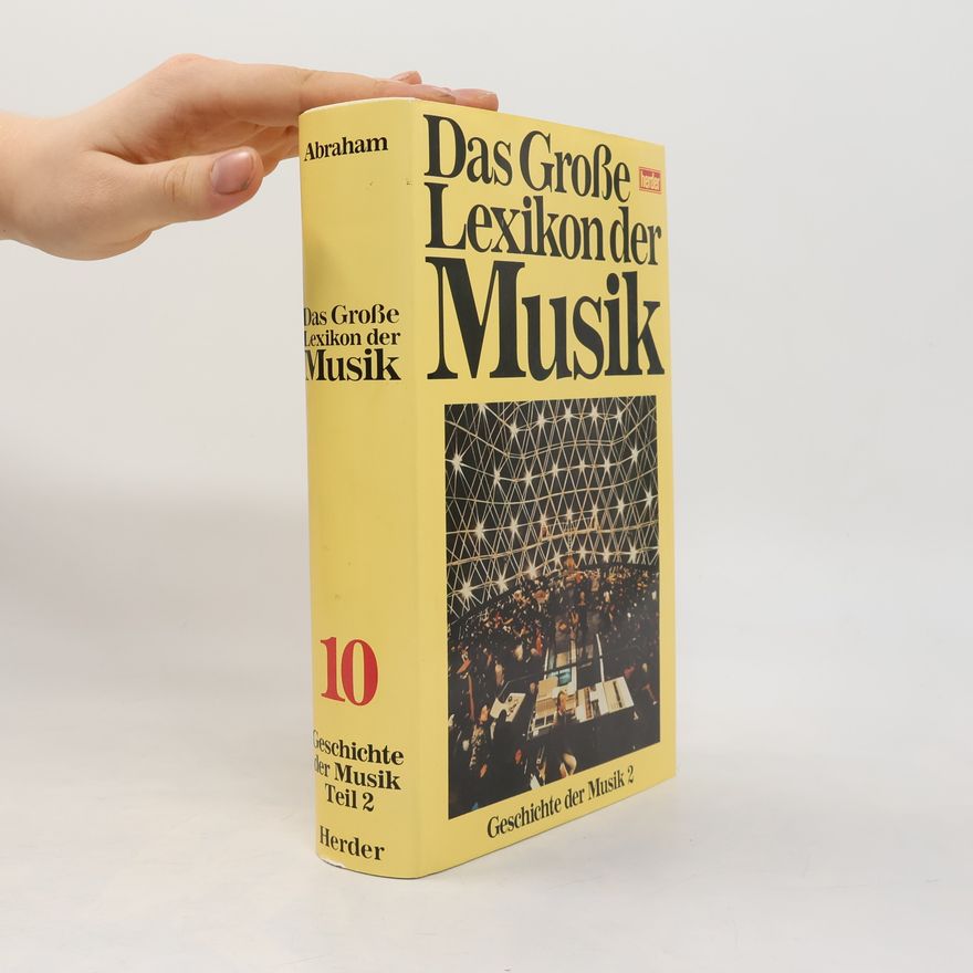 Gerald Abraham Das große Lexikon der Musik 10. Geschichte der Musik 2
