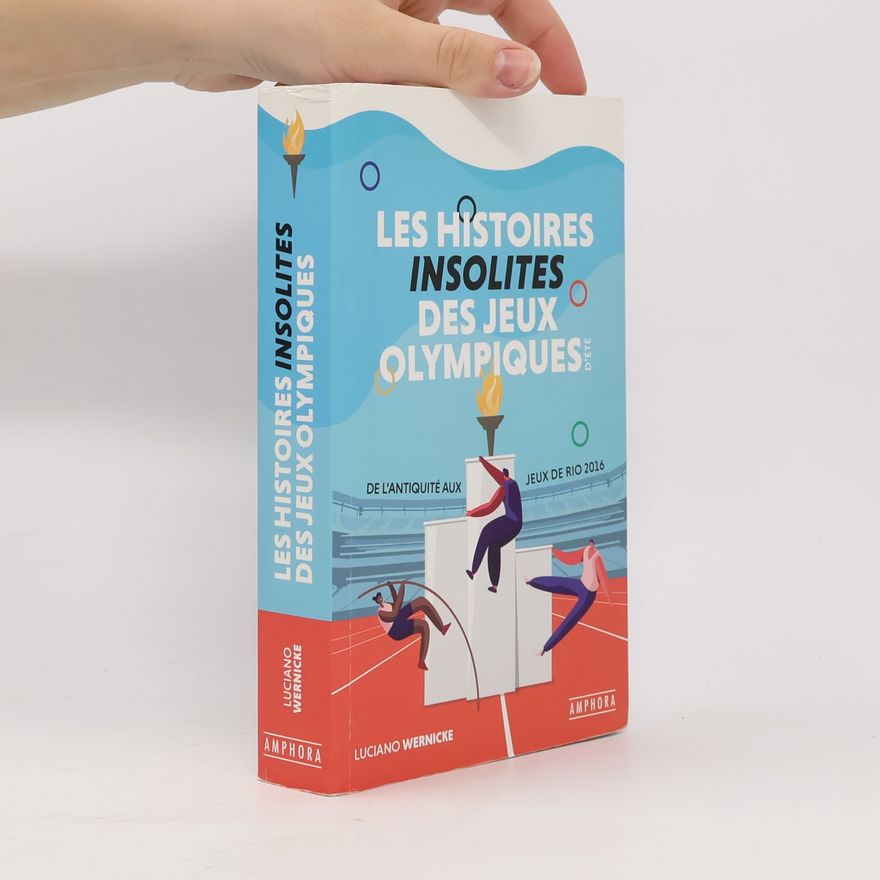 Luciano Wernicke Les histoires insolites des jeux olympiques