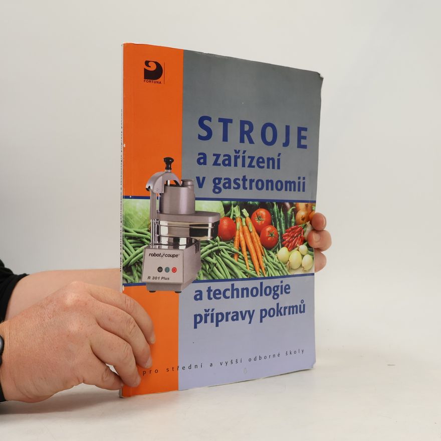 Anna Volfová Stroje a zařízení v gastronomii a technologie přípravy pokrmů