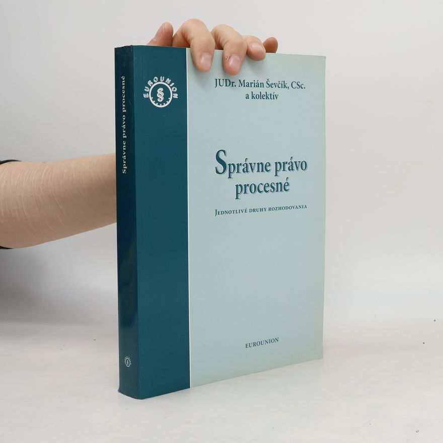 Marián a. kol. Ševčík Správne právo procesné. Jednotlivé druhy rozhodovania
