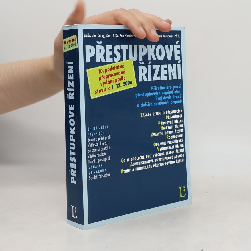Helena Kučerová Přestupkové řízení: příručka pro praxi přestupkových orgánů obcí, krajských úřadů a dalších správních orgánů