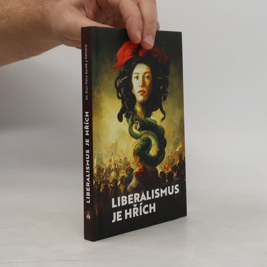 Felix Sardà y Salvany Liberalismus je hřích
