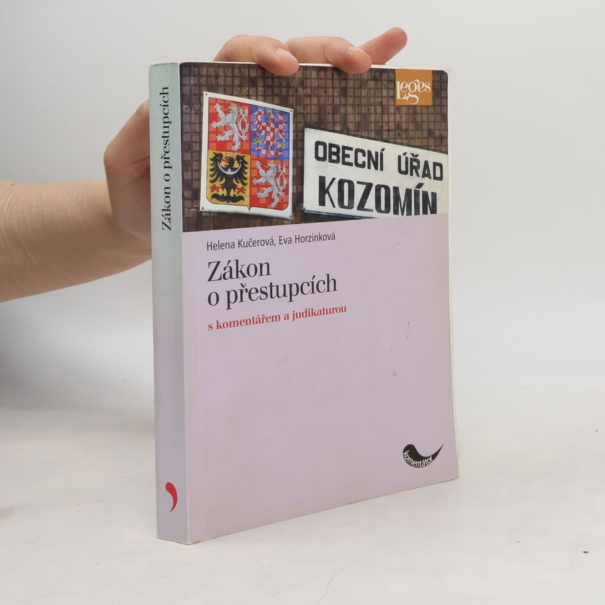 Helena Kučerová Zákon o přestupcích s komentářem a judikaturou