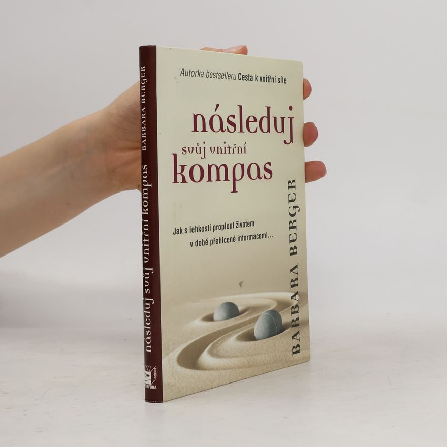 Bohumila Kučerová Následuj svůj vnitřní kompas: Jednoduchý průvodce v době přehlcení informacemi