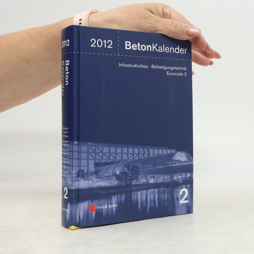 Konrad Bergmeister Beton-Kalender 2012. Band 2