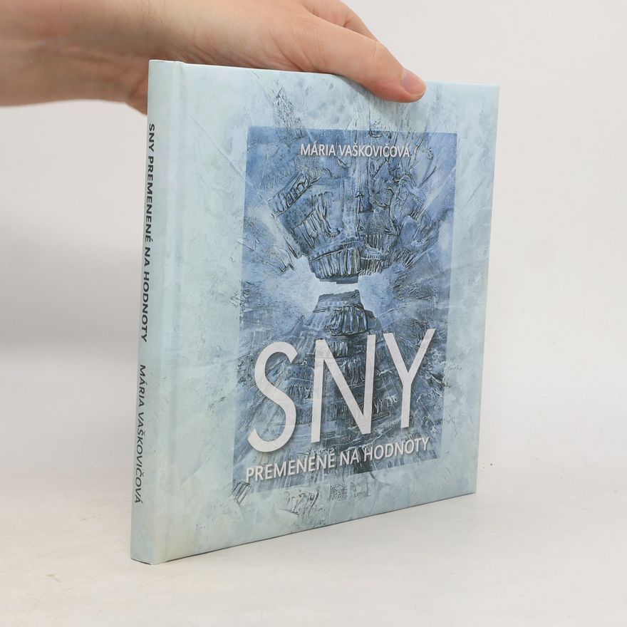 Vaškovičová Mária Sny premenené na hodnoty