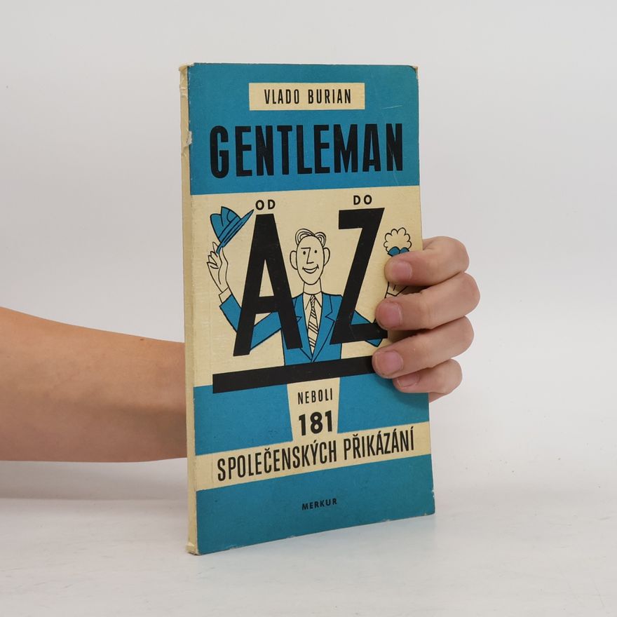 Vlado Burian Gentleman od A do Z neboli 181 společenských přikázání