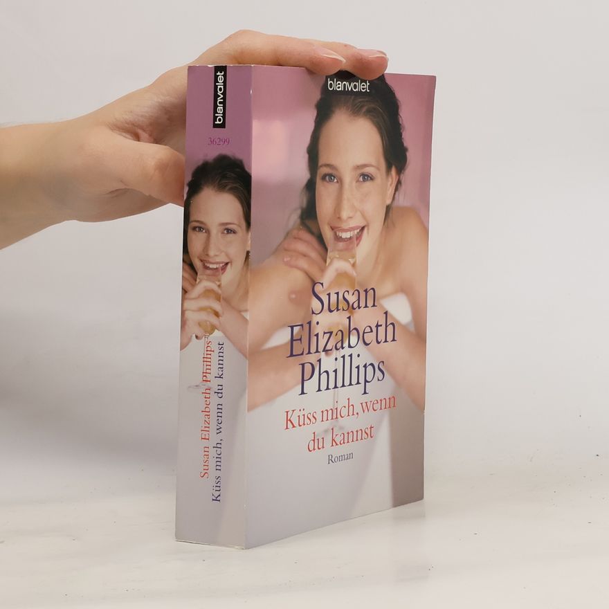 Susan Elizabeth Phillips Küss mich, wenn du kannst