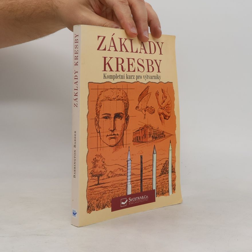 Barrington Barber Základy kresby: Kompletní kurz pro výtvarníky