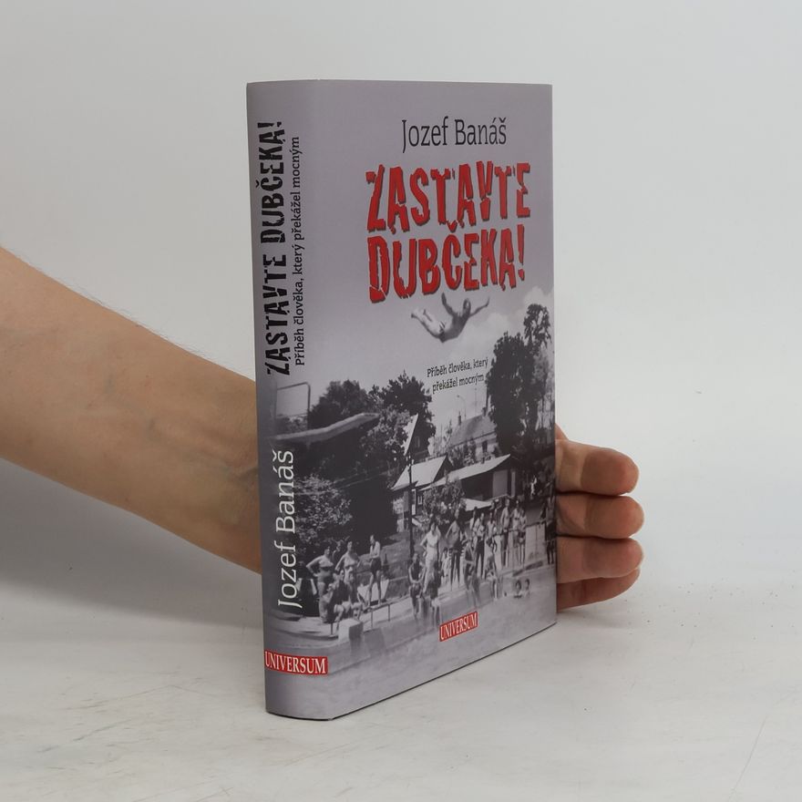 Jozef Banáš Zastavte Dubčeka! Příběh člověka, který překážel mocným
