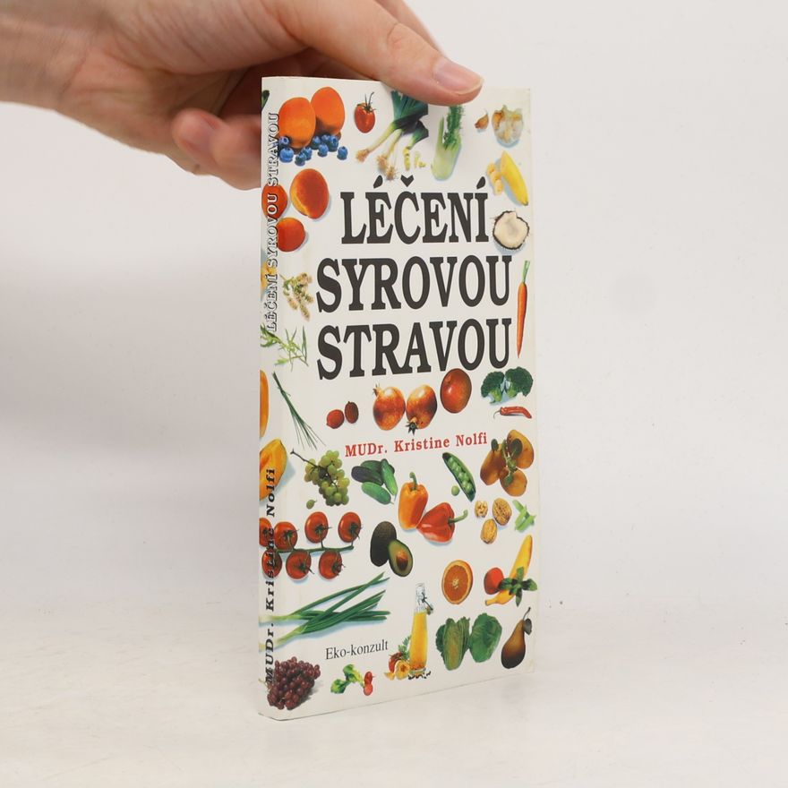 Kristine Nolfi Léčení syrovou stravou