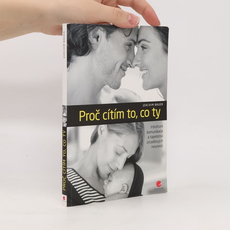 Joachim Bauer Proč cítím to, co ty